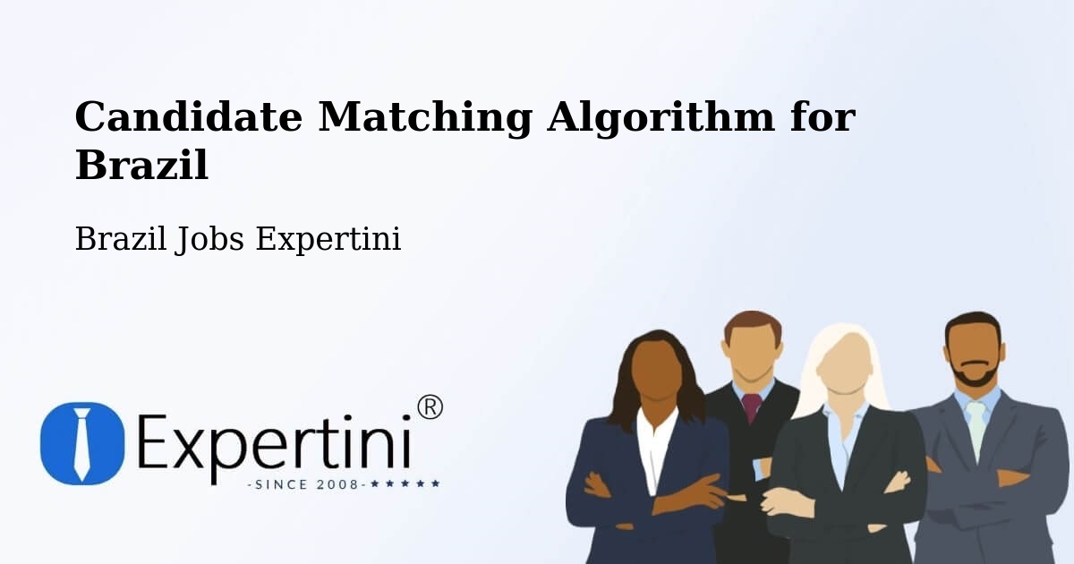 Candidate Matching Algorithm Overview – Timbó - Brazil Jobs Expertini