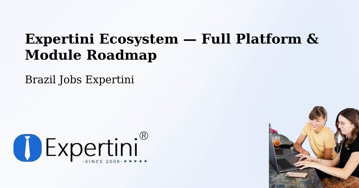 Expertini Ecosystem — Full Platform & Module Roadmap – Timbó
