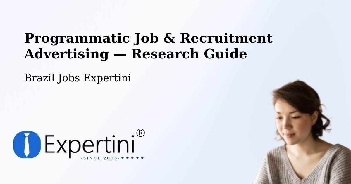Programmatic Job & Recruitment Advertising — Research Guide – Timbó